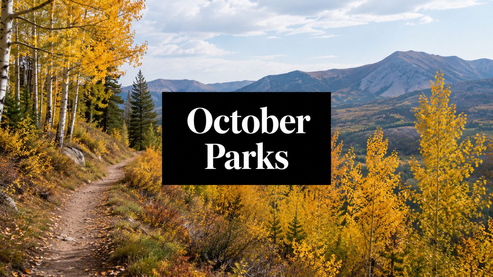 Find the Best National Park in October for Your 2026 Trip